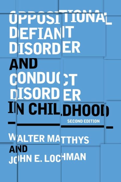 Book cover of: Oppositional Defiant Disorder and Conduct Disorder in Childhood. By: Walter Matthys