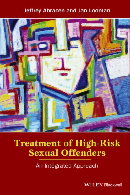 Book cover of: Treatment of High-Risk Sexual Offenders. By: Jeffrey Abracen