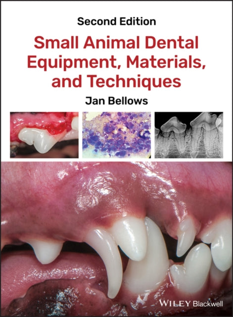 Book cover of: Small Animal Dental Equipment, Materials, and Techniques. By: Jan Bellows