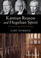 Book cover of: Kantian Reason and Hegelian Spirit. By: Gary Dorrien