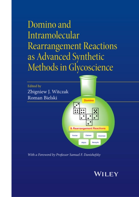Book cover of: Domino and Intramolecular Rearrangement Reactions as Advanced Synthetic Methods in Glycoscience. By: Zbigniew J. Witczak