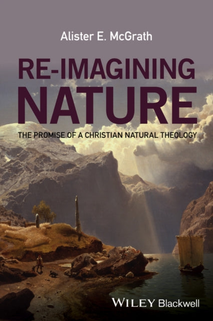 Book cover of: Re-Imagining Nature. By: Alister E. McGrath
