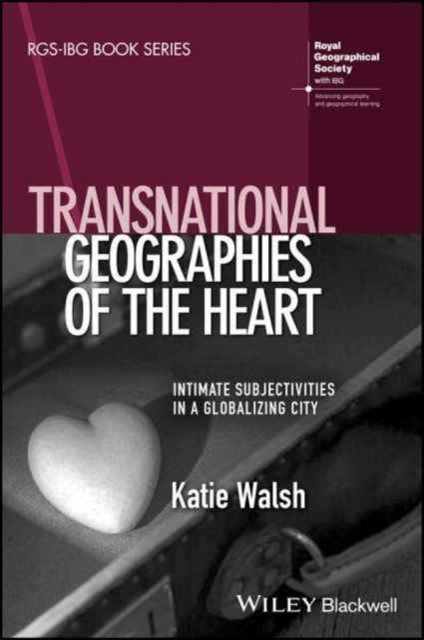 Book cover of: Transnational Geographies of The Heart. By: Katie Walsh