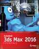 Book cover of: Autodesk 3ds Max 2016 Essentials. By: Dariush Derakhshani