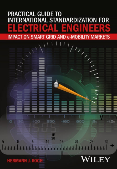 Book cover of: Practical Guide to International Standardization for Electrical Engineers. By: Hermann J. Koch