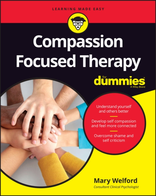 Book cover of: Compassion Focused Therapy For Dummies. By: Mary Welford