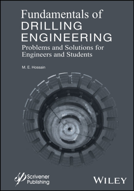 Book cover of: Fundamentals of Drilling Engineering. By: M. E. Hossain