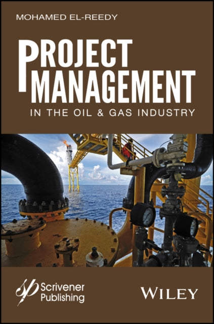 Book cover of: Project Management in the Oil and Gas Industry. By: Mohamed A. El-Reedy