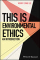 Book cover of: This is Environmental Ethics: An Introduction. By: Wendy Lynne Lee