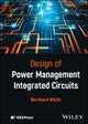 Book cover of: Design of Power Management Integrated Circuits. By: Bernhard Wicht