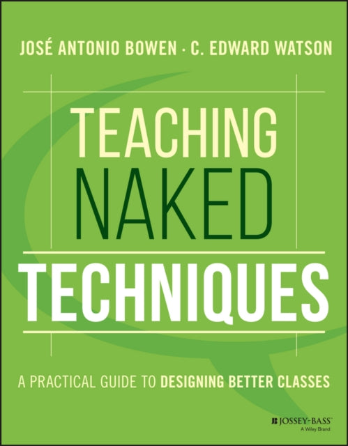 Book cover of: Teaching Naked Techniques. By: José Antonio Bowen