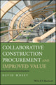 Book cover of: Collaborative Construction Procurement and Improved Value. By: David Mosey
