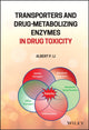 Book cover of: Transporters and Drug-Metabolizing Enzymes in Drug Toxicity. By: Albert P. Li