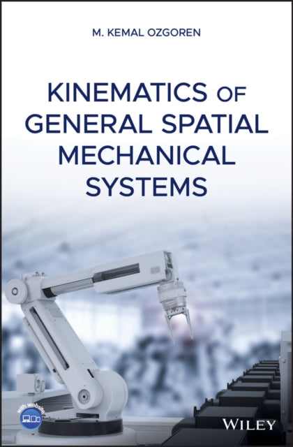 Book cover of: Kinematics of General Spatial Mechanical Systems. By: M. Kemal Ozgoren