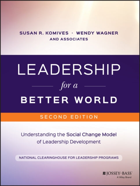 Book cover of: Leadership for a Better World. By: Susan R. Komives