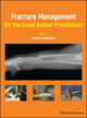 Book cover of: Fracture Management for the Small Animal Practitioner. By: Anne M. Sylvestre