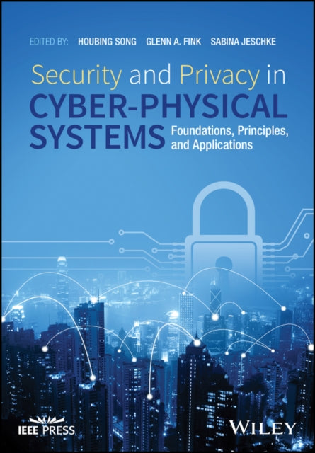 Book cover of: Security and Privacy in Cyber-Physical Systems. By: Houbing Song