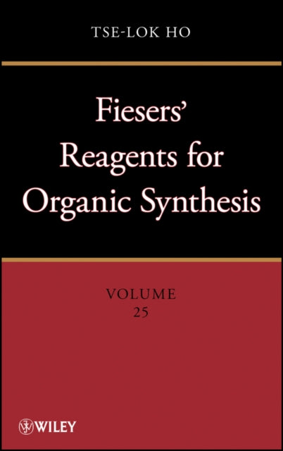 Book cover of: Fieser and Fieser's Reagents for Organic Synthesis Volumes 1 - 28, and Collective Index for Volumes 1 - 22 Set. By: Tse-Lok Ho