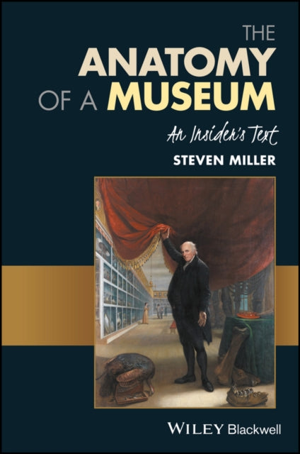 Book cover of: Anatomy of a Museum. By: Steven Miller