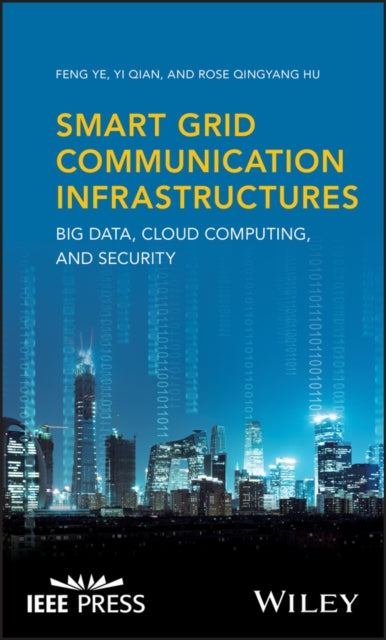 Book cover of: Smart Grid Communication Infrastructures. By: Feng Ye