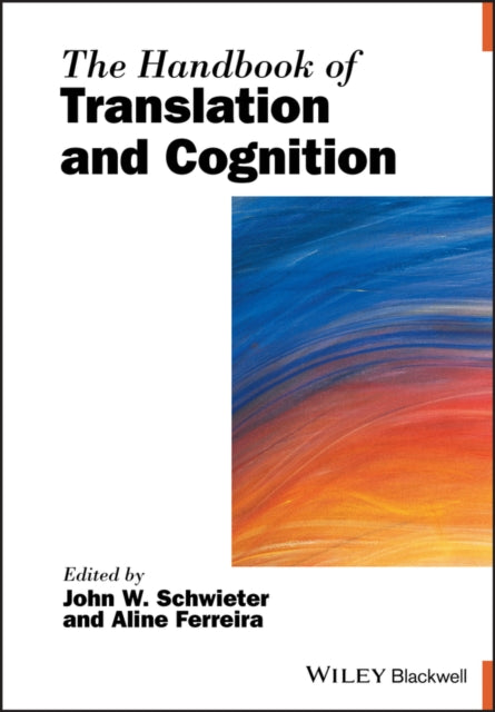 Book cover of: Handbook of Translation and Cognition. By: John W. Schwieter