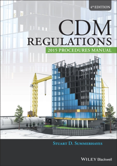Book cover of: CDM Regulations 2015 Procedures Manual. By: Stuart D. Summerhayes
