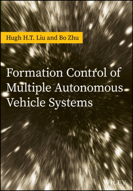 Book cover of: Formation Control of Multiple Autonomous Vehicle Systems. By: Hugh H. T. Liu