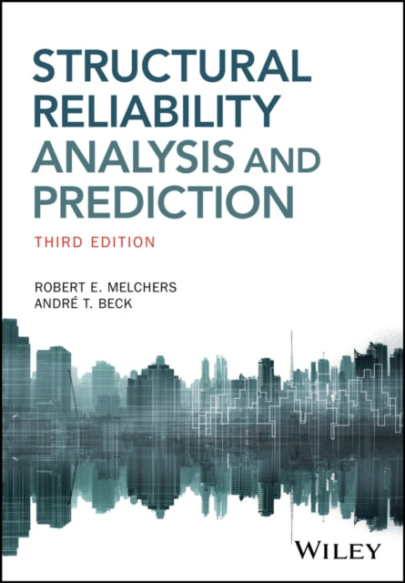 Book cover of: Structural Reliability Analysis and Prediction. By: Robert E. Melchers