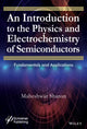 Book cover of: Introduction to the Physics and Electrochemistry of Semiconductors. By: Maheshwar Sharon