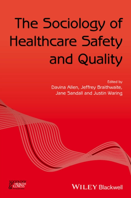 Book cover of: Sociology of Healthcare Safety and Quality. By: Davina Allen