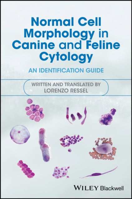 Book cover of: Normal Cell Morphology in Canine and Feline Cytology. By: Lorenzo Ressel