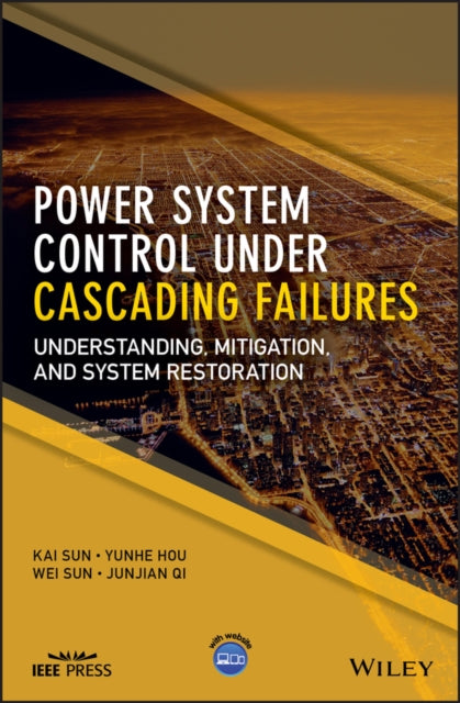 Book cover of: Power System Control Under Cascading Failures. By: Kai Sun