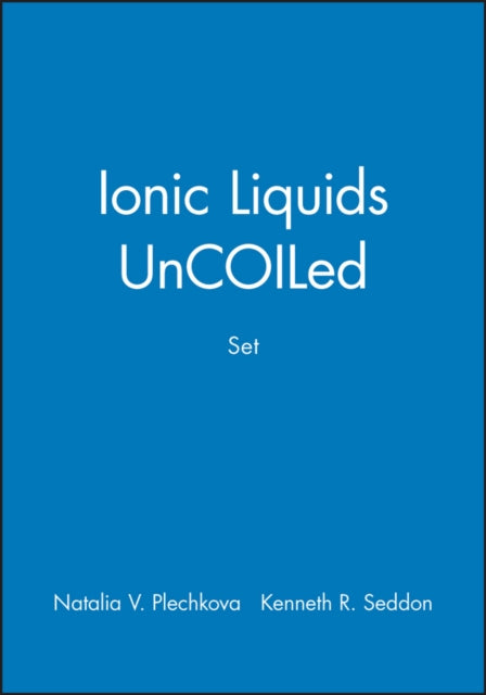 Book cover of: Ionic Liquids UnCOILed, Set. By: Natalia V. Plechkova