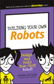 Book cover of: Building Your Own Robots. By: Gordon McComb