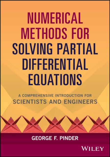 Book cover of: Numerical Methods for Solving Partial Differential Equations. By: George F. Pinder