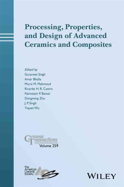 Book cover of: Processing, Properties, and Design of Advanced Ceramics and Composites. By: Gurpreet Singh