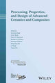 Book cover of: Processing, Properties, and Design of Advanced Ceramics and Composites. By: Gurpreet Singh