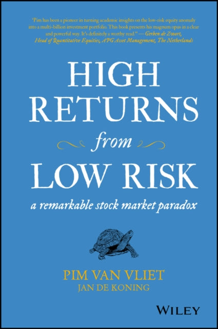 High Returns from Low Risk, A Remarkable Stock Market Paradox 9781119351054 Pim Van Vliet