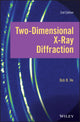 Book cover of: Two-dimensional X-ray Diffraction. By: Bob B. He