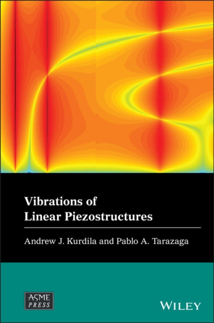 Book cover of: Vibrations of Linear Piezostructures. By: Andrew Kurdila