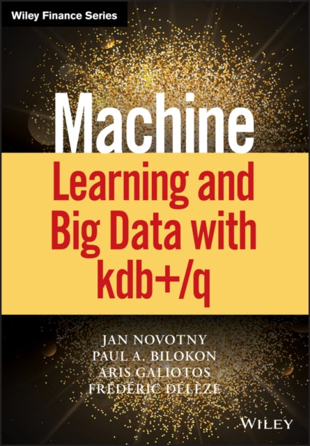Book cover of: Machine Learning and Big Data with kdb+/q. By: Paul A. Bilokon