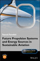 Book cover of: Future Propulsion Systems and Energy Sources in Sustainable Aviation. By: Saeed Farokhi