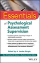 Book cover of: Essentials of Psychological Assessment Supervision. By: A. Jordan Wright