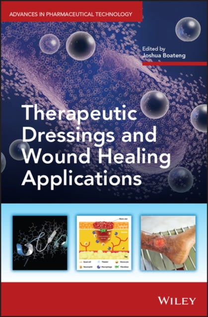 Book cover of: Therapeutic Dressings and Wound Healing Applications. By: Joshua Boateng