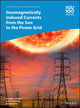 Book cover of: Geomagnetically Induced Currents from the Sun to the Power Grid. By: Jennifer Gannon