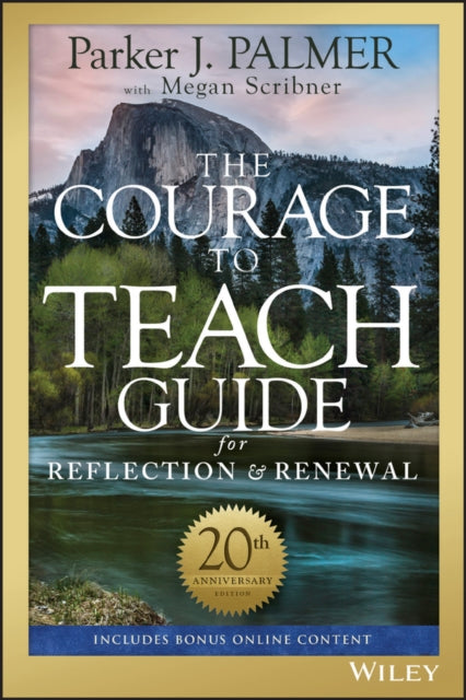 Book cover of: Courage to Teach Guide for Reflection and Renewal. By: Parker J. Palmer