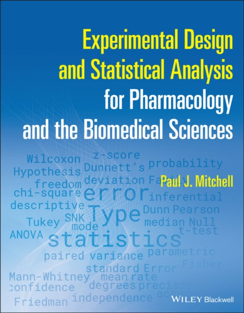 Book cover of: Experimental Design and Statistical Analysis for Pharmacology and the Biomedical Sciences. By: Paul J. Mitchell