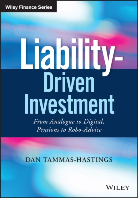 Book cover of: Liability-Driven Investment. By: Dan Tammas-Hastings