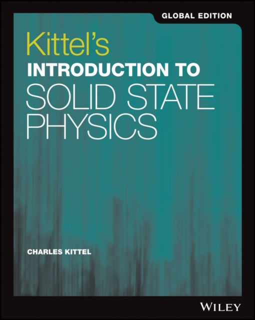 Book cover of: Kittel's Introduction to Solid State Physics, Global Edition. By: Charles Kittel