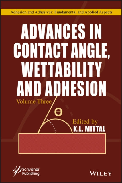 Book cover of: Advances in Contact Angle, Wettability and Adhesion, Volume 3